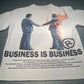 Business is Business Tee